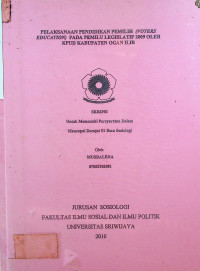 PELAKSANAAN PENDIDIKAN PEMILIH (VOTERS EDUCATION) PADA PEMILU LEGISLATIF 2009 OLEH KPUD KABUPATEN OGAN ILIR