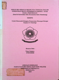 PERAN IBU SEBAGAI ORANG TUA TUNGGAL DALAM PEMENUHAN BIAYA PENDIDIKAN FORMAL ANAK PASCA PERCERAIAN (STUDI DI KELURAHAN SAKO KECAMATAN SAKO PALEMBANG)