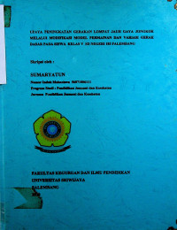 UPAYA PENINGKATAN GERAKAN LOMPAT JAUH GAYA JONGKOK MELALUI MODIFIKASI MODEL PERMAINAN DAN VARIASI GERAK DASAR PADA SISWA KELAS V SD NEGERI 185 PALEMBANG