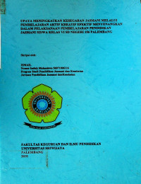 UPAYA MENINGKATKAN KESEGARAN JASMANI MELALUI PEMBELAJARAN AKTIF KREATIF EFEKTIF MENYENANGKAN DALAM PELAKSANAAN PEMBELAJARAN PENDIDIKAN JASMANI SISWA KELAS VI SD NEGERI 156 PALEMBANG
