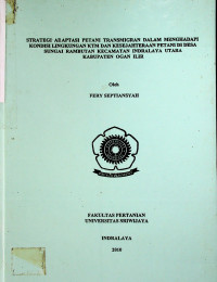 STRATEGI ADAPTASI PETANI TRANSMIGRAN DALAM MENGHADAPI KONDISI LINGKUNGAN KTM DAN KESEJAHTERAAN PETANI DI DESA SUNGAI RAMBUTAN KECAMATAN INDRALAYA UTARA KABUPATEN OGAN ILIR