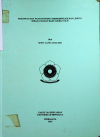 PEMANFAATAN PATI GANYONG TERMODIFIKASI DAN LESITIN SEBAGAI BAHAN BAKU EDIBLE FILM