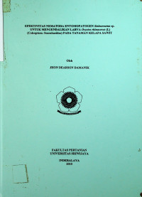 EFEKTIVITAS NEMATODA ENTOMOPATOGEN Steinernema sp. UNTUK MENGENDALIKAN LARVA Oryctes rhinoceros (L) (Coleoptera: Scarabaeidae) PADA TANAMAN KELAPA SAWIT.