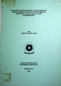 PENGARUH KOMPOSISI MEDIA TANAM TERHADAP PERKECAMBAHAN BENIH DAN PERTUMBUHAN BIBIT PEPAYA (Carica papaya L.) IPB9 DI PERSEMAIAN