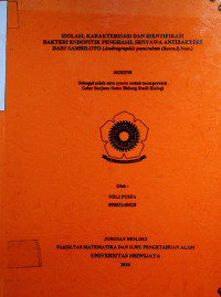 ISOLASI, KARAKTERISASI DAN IDENTIFIKASI BAKTERI ENDOFITIK PENGHASIL SENYAWA ANITBAKTERI DARI SAMBILOTO (Andrographis paniculata (Burrn.f) Nees.)