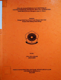 ISOLASI, KARAKTERISASI, DAN IDENTIFIKASI BAKTERI ENDOFITIK PENGHASIL SENYAWA ANTIBAKTERI DARI BROTOWALI (Tinospora crispa (L.) Miers)