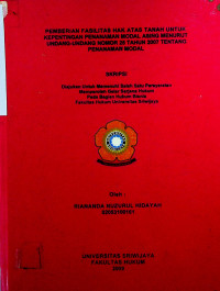 PEMBERIAN FASILITAS HAK ATAS TANAH UNTUK KEPENTINGAN PENANAMAN MODAL ASING MENURUT UNDANG-UNDANG NOMOR 25 TAHUN 2007 TENTANG PENANAMAN MODAL