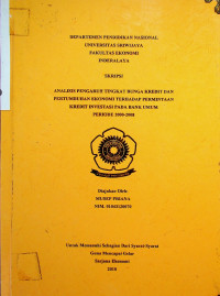 ANALISIS PENGARUH TINGKAT BUNGA KREDIT DAN PERTUMBUHAN EKONOMI TERHADAP PERMINTAAN KREDIT INVESTASI PADA BANK UMUM PERIODE 2000-2008