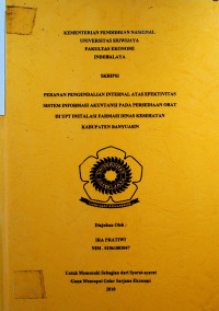 PERANAN PENGENDALIAN INTERNAL ATAS EFEKTIVITAS SISTEM INFORMASI AKUNTANSI PADA PERSEDIAAN OBAT DI UPT INSTALASI FARMASI DINAS KESEHATAN KABUPATEN BANYUASIN