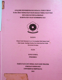 ANALISIS FENOMENOLOGI BUDAYA TUHUN TIKAH PADA ADAT KEMATIAN MASYARAKAT DESA UJAN MAS KECAMATAN PENGANDONAN KABUPATEN OGAN KOMERING ULU