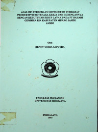 ANALISIS PERBEDAAN SISTEM UPAH TERHADAP PRODUKTIVITAS TENAGA KERJA DAN HUBUNGANNYA DENGAN KEBUTUHAN HIDUP LAYAK PADA PT BAHARI GEMBIRA RIA KABUPATEN MUARO JAMBI JAMBI