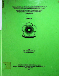 PERBANDINGAN DAYA HAMBAT PERTUMBUHAN Streptococcus mutans PADA PASTA GIGI YANG MENGANDUNG TRICLOSAN DENGAN PASTA GIGI YANG MENGANDUNG PROPOLIS