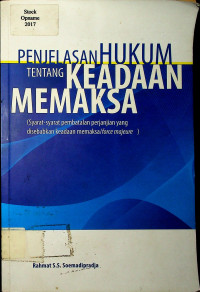 PENJELASAN HUKUM TENTANG KEADAAN MEMAKSA (Syarat-syarat pembatalan perjanjian yang disebabkan keadaan memaksa/force majeure)