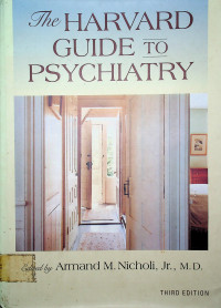 The HARVARD GUIDE TO PSYCHIATRY, THIRD EDITION