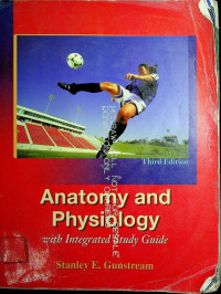 Anatomy and Physiology with Integrated Study Guide Third Edition