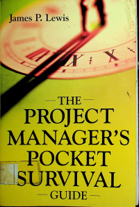 THE PROJECT MANAGER'S POCKET SURVIVAL GUIDE