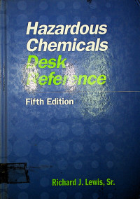 Hazardous Chemical Desk Reference, Fifth Edition