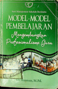 MODEL-MODEL PEMBELAJARAN: Mengembangkan Profesionalisme Guru