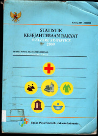 STATISTIK KESEJAHTERAAN RAKYAT WELFARE STATISCS 2009: SURVEI SOSIAL EKONOMI NASIONAL (NATIONAL SOCIO-ECONOMIC SURVEY)