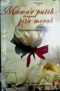 Mawar putih dengan pita merah: Antologi Cerpen Bulan Bahasa dan Sastra Tahun 2009