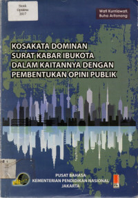 KOSAKATA DOMINAN SURAT KABAR IBUKOTA DALAM KAITANNYA DENGAN PEMBENTUKAN OPINI PUBLIK