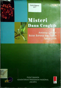 Misteri Daun Cengkih: Antologi Cerpen Bulan Bahasa dan Sastra Tahun 2008