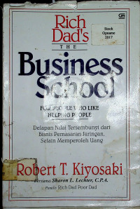 Rich Dad's THE Bunsiness School FOR PEOPLE WHO LIKE HELPING PEOPLE: Delapan Nilai Tersembunyi dari Bisnis Pemasaran Jaringan, Selain Memperoleh Uang