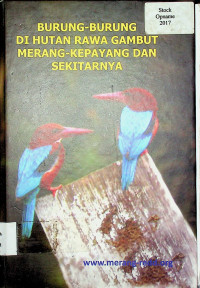 BURUNG-BURUNG DI HUTAN RAWA GAMBUT MERANG-KEPAYANG DAN SEKITARNYA