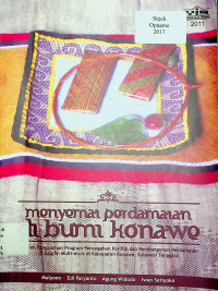 menyemai perdamaian di bumi konawe: Sebuah Pengalaman Program Pendegahan Konflik dan Pembangunan Perdamaian di Daerah Multi-etnis di Kabupaten Konawe, Sulawesi Tenggara