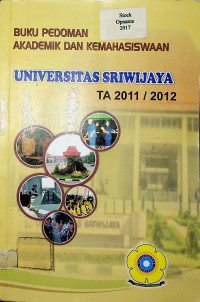 BUKU PEDOMAN AKADEMIK DAN KEMAHASISWAAN UNIVERSITAS SRIWIJAYA TA 2011/2012