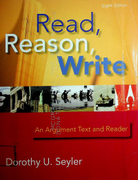 Read, Reason, Write: An Argument Text and Reader, Eighth Edition