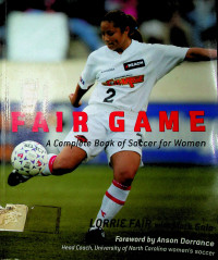 FAIR GAME: A Complete Book of Soccer for Women