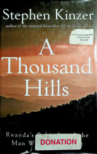 A Thousand Hills: Rwanda`s Rebirth and the Man Who Dreamed It