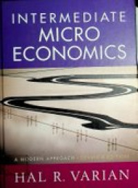 INTERMEDIATE MICRO ECONOMICS ; A MODERN APPROACH , SEVENTH EDITION
