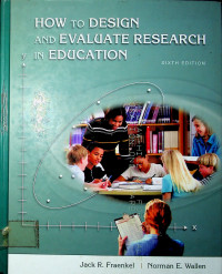 HOW TO DESIGN AND EVALUATE RESEARCH IN EDUCATION