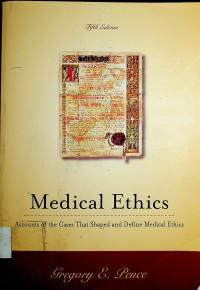 Classic Cases in Medical Ethics : Accounts of the Cases and Issues that Define Medical Ethics FIFTH EDITION