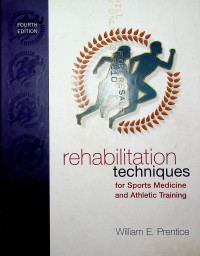 rehabilitation techniques for Sports Medicine and Athletic Training FOURTH EDITION