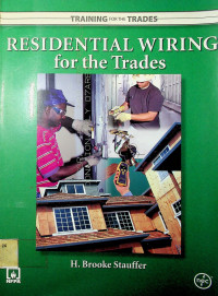 RESIDENTIAL WIRING for the Trades: TRAINING FOR THE TRADES