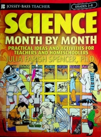 SCIENCE MONTH BY MONTH: PRACTICAL IDEAS AND ACTIVITIES FOR TEACHERS AND HOMESCHOOLERS