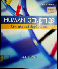 HUMAN GENETICS: Concepts and Applications, EIGHTH EDITION