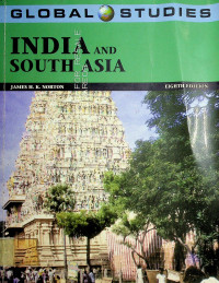 GLOBAL STUDIES: INDIA AND SOUTH ASIA, EIGHTH EDITION