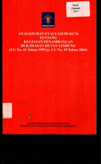 ANALISIS DAN EVALUASI HUKUM TENTANG PENAMBANGAN DI KAWASAN HUTAN LINDUNG (UU No. 41 Tahun 999 jo UU No. 19 Tahun 1994)