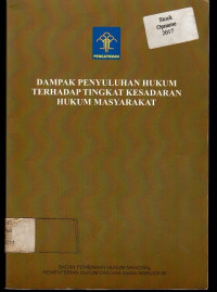 DAMPAK PENYULUHAN HUKUM TERHADAP TINGKAT KESADARAN HUKUM MASYARAKAT