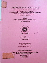 PERAN MODAL SOSIAL DALAM PELAKSANAAN PROGRAM KEMITRAAN DAN BINA LINGKUNGAN PT. PERKEBUNAN NUSANTARA VII (PERSERO) UNIT USAHA CINTA MANIS (Studi Kasus Pada PT. Perkebunan Nusantara VII (PERSERO) Unit Usaha Cinta Manis di Lima Kecamatan Kabupaten Ogan Ilir)