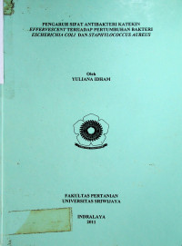 PENGARUH SIFAT ANTI BAKTERI KATEKIN EFFER VESCENT TERHADAP PERTUMBUHAN BAKTERI ESCHERICHIA COLI DAN STAPHYLOCOCCUS AUREUS