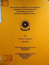 PENGARUH SELF ASSESSMENT SYSTEM TERHADAP PENERIMAAN PAJAK PENGHASILAN DI KANTOR PELAYANAN PAJAK PRATAMA PALEMBANG ILIR BARAT