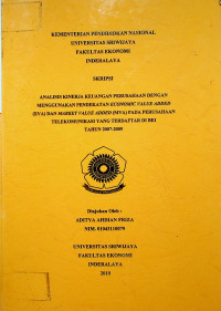 ANALISIS KINERJA KEUANGAN PERUSAHAAN DENGAN MENGGUNAKAN PENDEKATAN ECONOMIC VALUE ADDED (EVA) DAN MARKET VALUE ADDED (MVA) PADA PERUSAHAAN TELEKOMUNIKASI YANG TERDAFTAR DI BEI; TAHUN 2007-2009