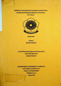 HUBUNGAN SELEKSI DAN KINERJA KARYAWAN DI GRAND STORE DIAMOND LANTAI DUA PTC MALL