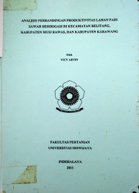 ANALISIS PERBANDINGAN PRODUKTIVITAS LAHAN PADI SAWAH BERIRIGASI DI KECAMATAN BELITANG, KABUPATEN MUSI RAWAS, DAN KABUPATEN KARAWANG