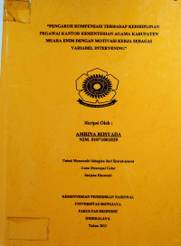 PENGARUH KOMPENSASI TERHADAP KEDISIPLINAN PEGAWAI KANTOR KEMENTERIAN AGAMA KABUPATEN MUARA ENIM DENGAN MOTIVASI KERJA SEBAGAI VARIABEL INTERVENING